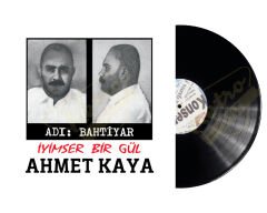 Ahmet Kaya - Adı: Bahtiyar İyimser Bir Gül Plak