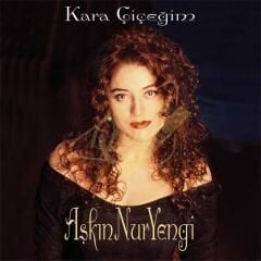 Aşkın Nur Yengi - Kara Çiçeğim Plak