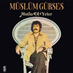 Müslüm Gürses - Mutlu Ol Yeter Plak