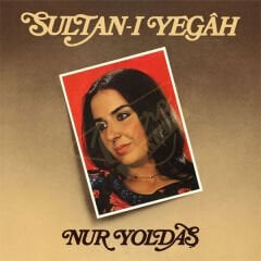 Nur Yoldaş - Sultan-ı Yegah Plak