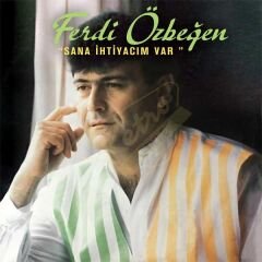 Ferdi Özbeğen - Sana İhtiyacım Var Plak