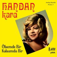 Handan Kara - Ölsem De Bir Kalsam Da Bir Plak