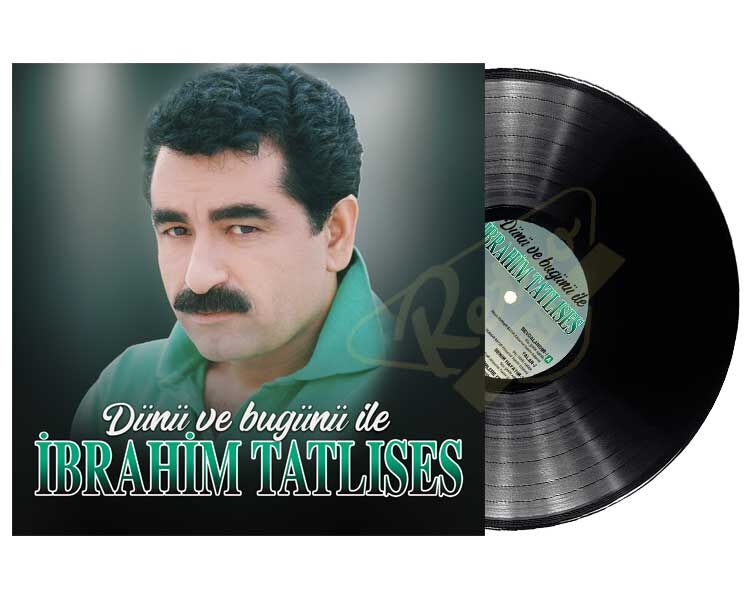 İbrahim Tatlıses - Dünü Ve Bugünü İle Plak