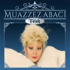Muazzez Abacı - Felek Plak