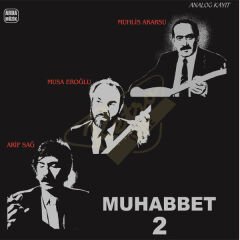 Muhabbet 2 - Arif Sağ/ Musa Eroğlu/ Muhlis Akarsu Plak