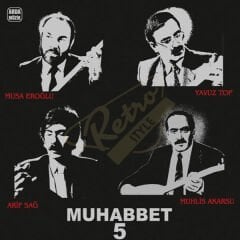 Muhabbet 5 - Arif Sağ/ Musa Eroğlu/ Yavuz Top/ Muhlis Akarsu Plak