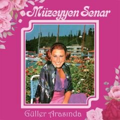 Müzeyyen Senar - Güller Arasında Plak
