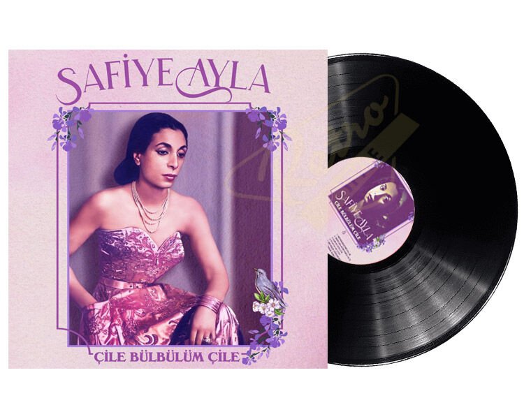 Safiye Ayla - Çile Bülbülüm Çile Plak