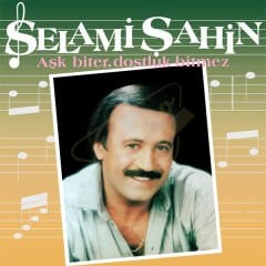 Selami Şahin - Aşk Biter Dostluk Bitmez Plak