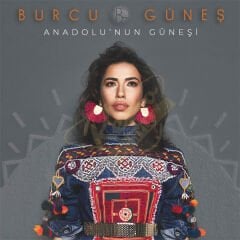 Burcu Güneş - Anadolu'nun Güneşi Plak