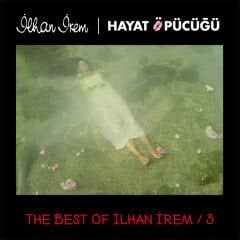 İlhan İrem - Hayat Öpücüğü The Best Of İlhan İrem 3 (2LP) Plak