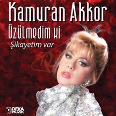 Kamuran Akkor - Üzülmedim ki/ Şikayetim Var Plak
