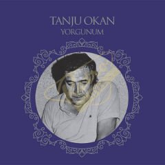 Tanju Okan -Yorgunum Plak
