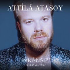 Atilla Atasoy - İmkansız (Rüyalar ve Anılar) Plak