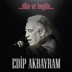 Edip Akbayram - Dün ve Bugün Plak