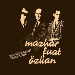 Mazhar Fuat Özkan  - Ele Güne Karşı Yapayalnız MFÖ Plak