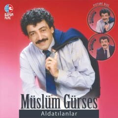 Müslüm Gürses - Aldatılanlar Picture Disc Plak